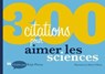 300 citations pour aimer les sciences - Régis Pineau - 9782100703173