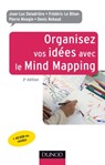Organisez vos idées avec le Mind Mapping - 3e édition - Jean-Luc Deladrière ; Frédéric Le Bihan ; Pierre Mongin ; Denis Rebaud - 9782100710843