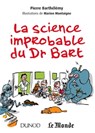 La science improbable du Dr Bart - Pierre Barthélémy - 9782100741076