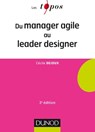 Du manager agile au leader designer - 3e éd. - Cécile Dejoux - 9782100762637