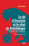Le dé d'Einstein et le chat de Schrödinger - Paul Halpern - 9782100798285