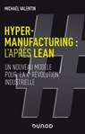 Hyper-manufacturing : l'après lean - Michaël Valentin - 9782100813438