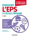 Enseigner l'EPS à l'école primaire -2éd. - Claire Durand ; Daniel Richard - 9782100818075
