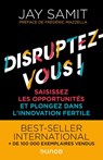 Disruptez-vous ! - Jay Samit - 9782100835386