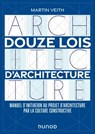 Douze lois d'architecture - Martin Veith - 9782100842070