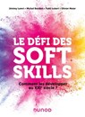 Le défi des soft skills - Jérémy Lamri ; Michel Barabel ; Todd Lubart ; Olivier Meier - 9782100844937