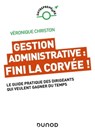 Gestion administrative : fini la corvée ! - Véronique Christon - 9782100850235