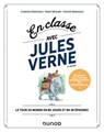 En classe avec Jules Verne - 2e éd. - Florence Bernigole ; Serge Boimare ; Vincent Bernigole - 9782100859313