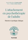 L'attachement en psychothérapie de l'adulte - Joanna Smith - 9782100864416