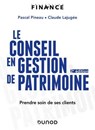 Le conseil en gestion de patrimoine - 2e éd. - Pascal Pineau ; Claude Lajugée - 9782100871407