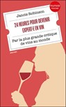 24 heures pour devenir expert·e en vin - Jancis Robinson - 9782100875016