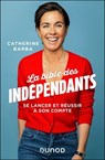 La bible des indépendants - Catherine Barba - 9782100886456