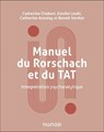Manuel du Rorschach et du TAT - Catherine Chabert ; Estelle Louët ; Catherine Azoulay ; Benoît Verdon - 9782100893966