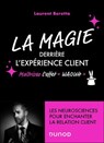 La magie derrière l'expérience client - Laurent Beretta - 9782100895489