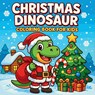 Christmas Dinosaur Coloring Book for Kids - Chris Martin - 9782153104279
