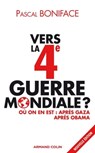 Vers la 4e Guerre mondiale ? - Pascal Boniface - 9782200243616