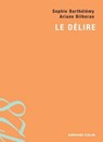 Le délire - Ariane Bilheran ; Sophie Barthélémy - 9782200254957