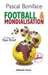 Football & mondialisation - Pascal Boniface - 9782200258245