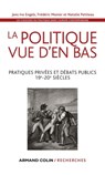 La politique vue d'en bas - Jens Ivo Engels ; Frédéric Monier ; Natalie Petiteau - 9782200281106