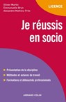 Je réussis en socio - Emmanuelle Brun ; Alexandre Mathieu-Fritz ; Olivier Martin - 9782200283469