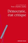 La Démocratie, état critique - Yves Charles Zarka - 9782200283759