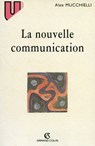 La nouvelle communication - Alex Mucchielli - 9782200285357