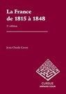 La France de 1815 à 1848 - Jean-Claude Caron - 9782200288945