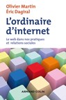 L'ordinaire d'internet - Éric Dagiral ; Olivier Martin - 9782200616571