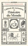 Cabinet de curiosités de l'histoire du Monde - Christian Grataloup - 9782200630157