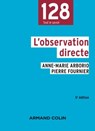 L'observation directe - 5e éd. - Anne-Marie Arborio ; Pierre Fournier - 9782200632847