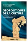 Géopolitiques de la culture - Bruno Nassim Aboudrar ; François Mairesse ; Laurent Martin - 9782200633172
