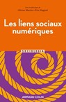 Les liens sociaux numériques - Éric Dagiral ; Olivier Martin - 9782200633547