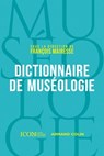 Dictionnaire de muséologie - ICOM ; François Mairesse - 9782200635619