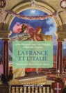 La France et l'Italie - 2e éd. - Gilles Bertrand ; Jean-Yves Frétigné ; Alessandro Giacone - 9782200636036