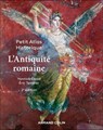 Petit Atlas historique de l'Antiquité romaine - 2e éd. - Yannick Clavé ; Eric Teyssier - 9782200640606