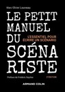 Le petit manuel du scénariste - 2e éd. - Marc-Olivier Louveau - 9782200640866