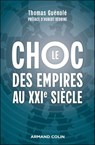 Le choc des empires au XXIe siècle - Thomas Guénolé - 9782200641603