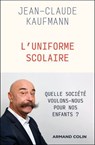 L'Uniforme scolaire - Jean-Claude Kaufmann - 9782200643201