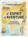 L'Esprit d'aventure - Christian Grataloup - 9782200643997