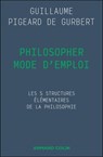 Philosopher mode d'emploi - Guillaume Pigeard de Gurbert - 9782200644833