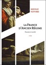 La France d'Ancien Régime - 2e éd. - Vincent Milliot ; Philippe Minard - 9782200644956