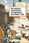 La révolution américaine et la naissance des États-Unis - Carine Lounissi ; Eric Schnakenbourg ; Bertrand Van Ruymbeke - 9782200644970