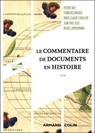 Le commentaire de documents en histoire - Pierre Saly ; François Hincker ; Marie-Claude L'Huillier ; Jean-Paul Scot ; Michel Zimmermann - 9782200644994