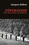 L'épuration : une histoire interdite - Les miliciens de Haute-Savoie - Jacques Dallest ; Tal Bruttmann - 9782204147590