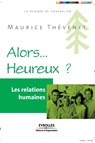 Alors... Heureux ? - Maurice Thevenet - 9782212541007