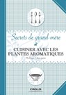 Cuisiner avec les plantes aromatiques - Philippe Chavanne - 9782212541113