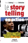 Le storytelling en action - Georges Chetochine ; Olivier Clodong - 9782212544824