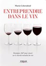 Entreprendre dans le vin - Martin Cubertafond - 9782212561883