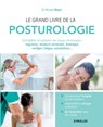 Le grand livre de la posturologie: Combattre les maux chroniques: migraines, douleurs cervicales, lombalgie, vertiges, fatigue, acouphènes... - Nicolas Meyer - 9782212563542