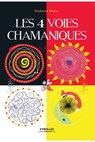 Les 4 voies chamaniques - Gislaine Duboc - 9782212565393